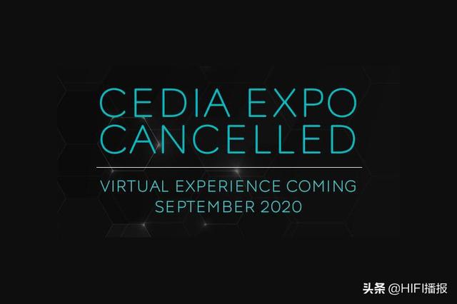 CEDIA 2020展会宣布取消 维护健康和安全是首要任务