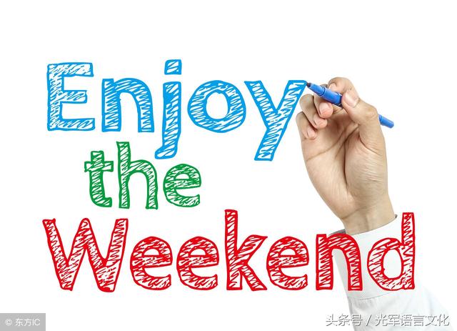 goodmorning/morning早上好haveaniceweekend/enjoyyourweekend周末