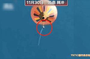 突发！腾冲一景区疑似热气球故障升空，一名工作人员坠落身亡，​具体事故原因正在调查中
